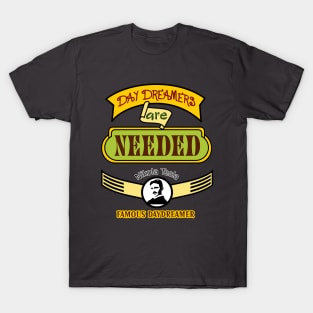 Daydreamers are Needed. T-Shirt